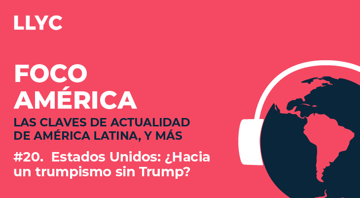 Ya disponible ‘Estados Unidos: ¿Hacia un trumpismo sin Trump?’,  el nuevo episodio de Foco América