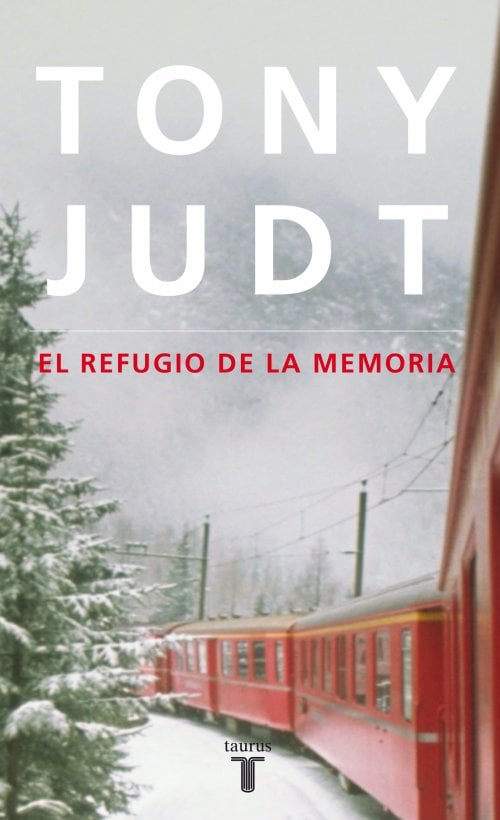 “El refugio de la memoria”, de Tony Judt“El refugio de la memoria”, de Tony Judt